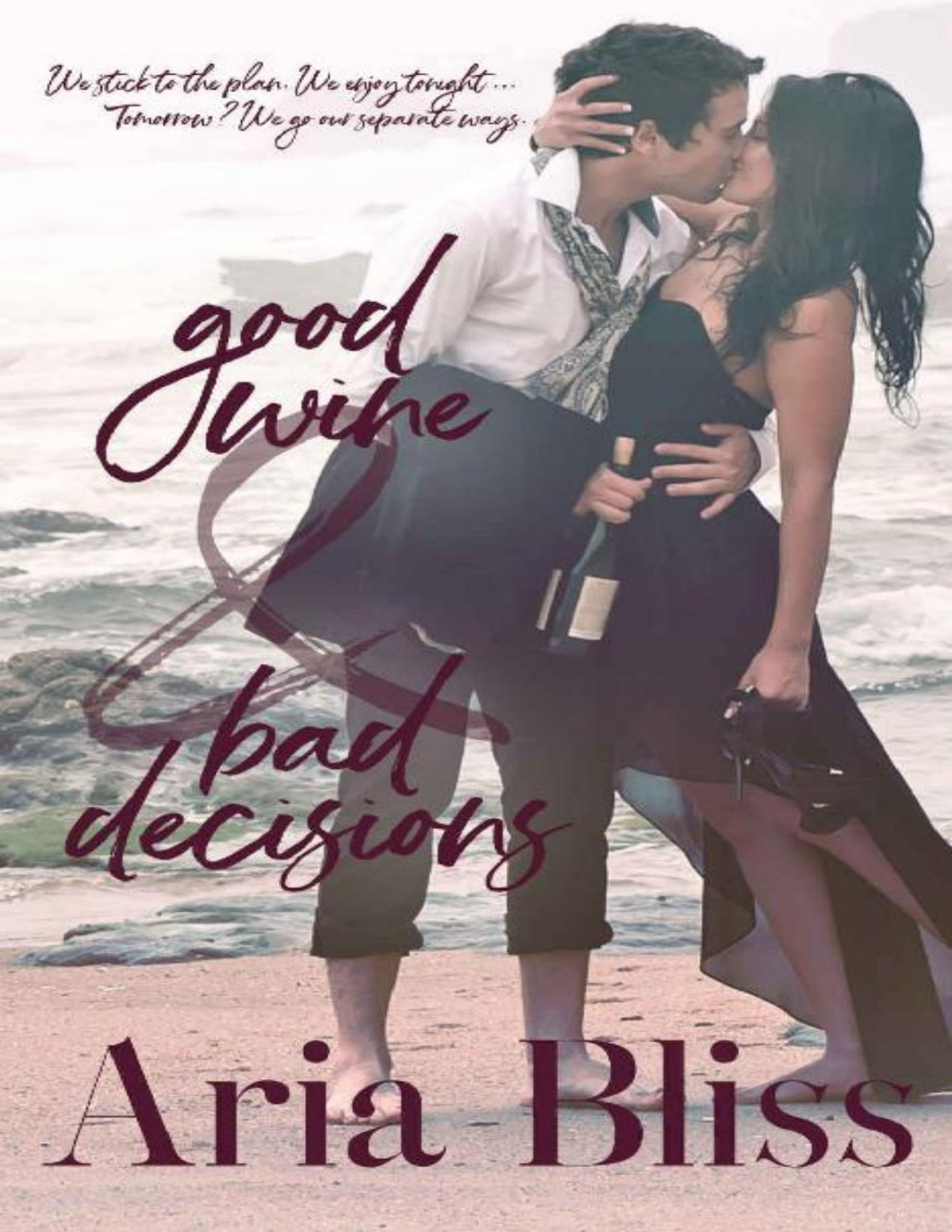 Good Wine Bad Decisions Aria Bliss