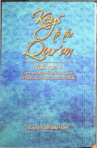 Commentary On Suras 1 Ankabut 2 Alrahman 3 Alwaqiah 4 Almulk Fadhlalla Haeri