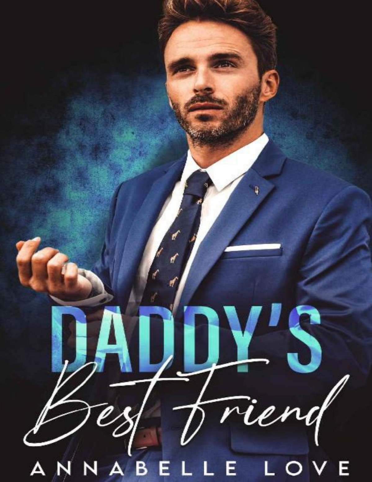 Daddys Best Friend A Billionaire Age Gap Romance Annabelle Love