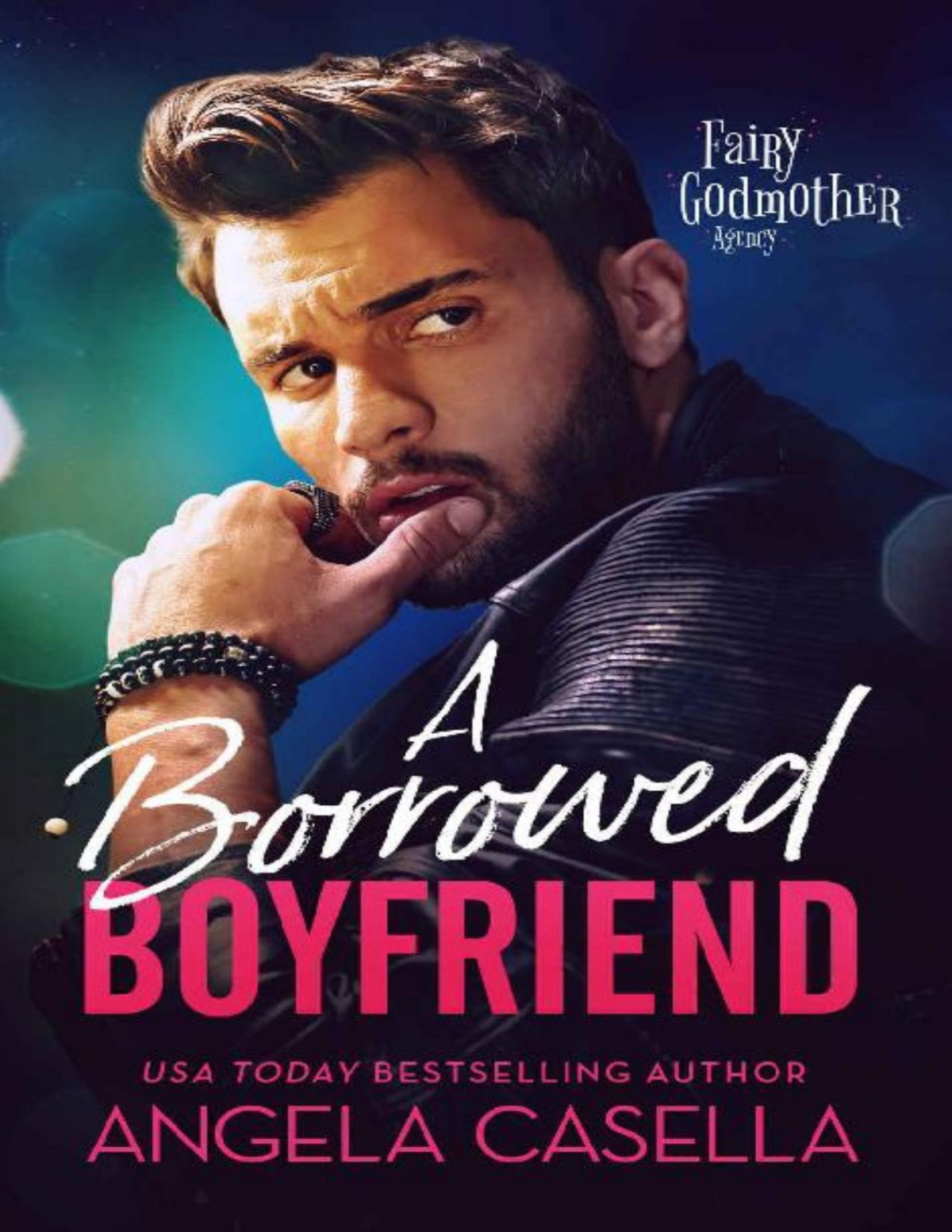 A Borrowed Boyfriend Fairy Godmother Agency Angela Casella