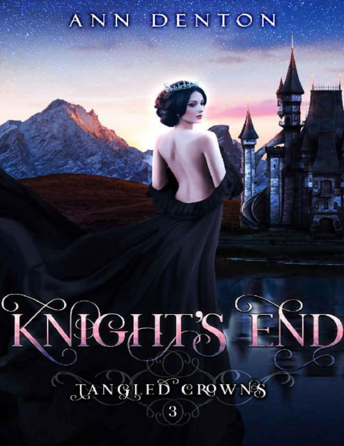Knights End A Reverse Harem Fantasy Tangled Crowns Book 3 Ann Denton