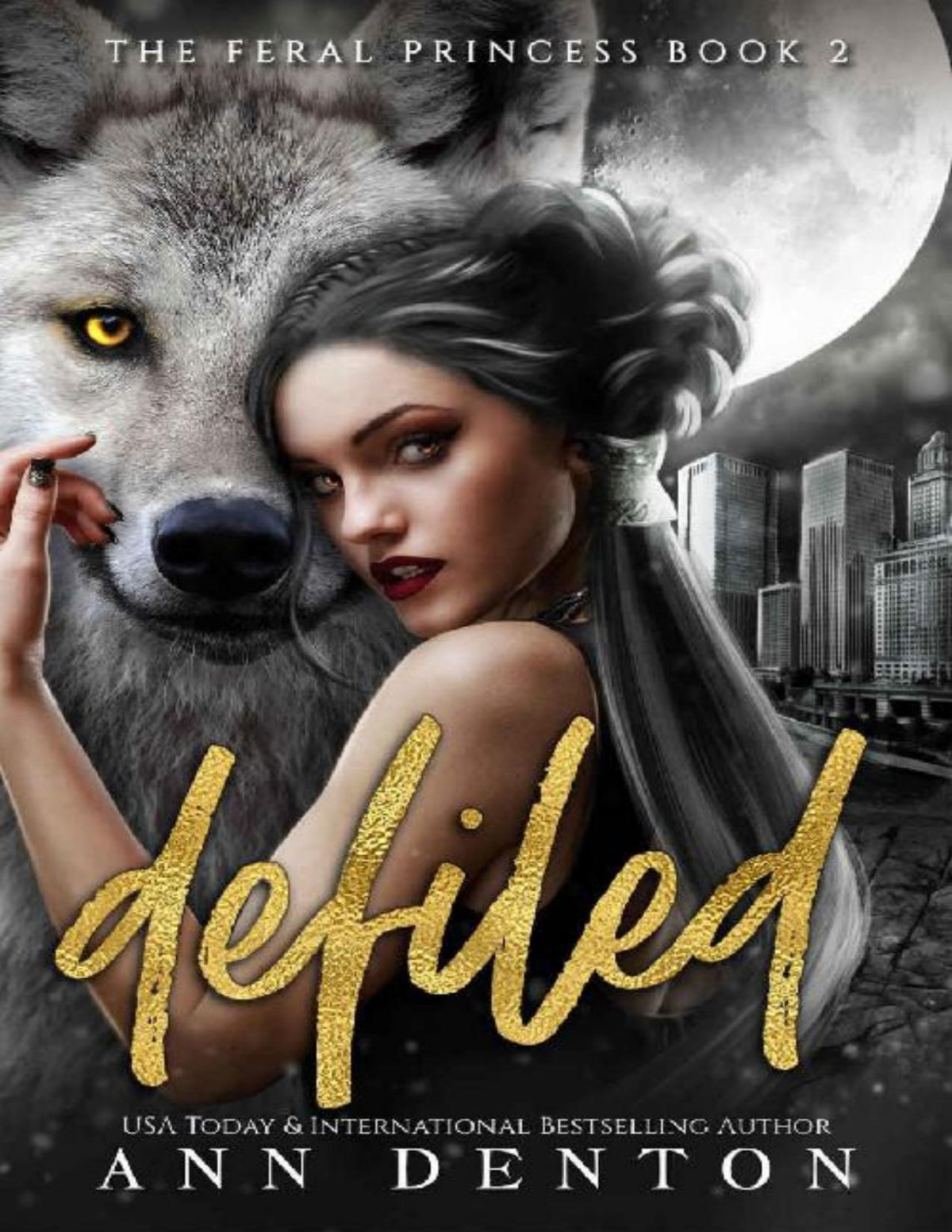 Defiled The Feral Princess Book 2 Ann Denton