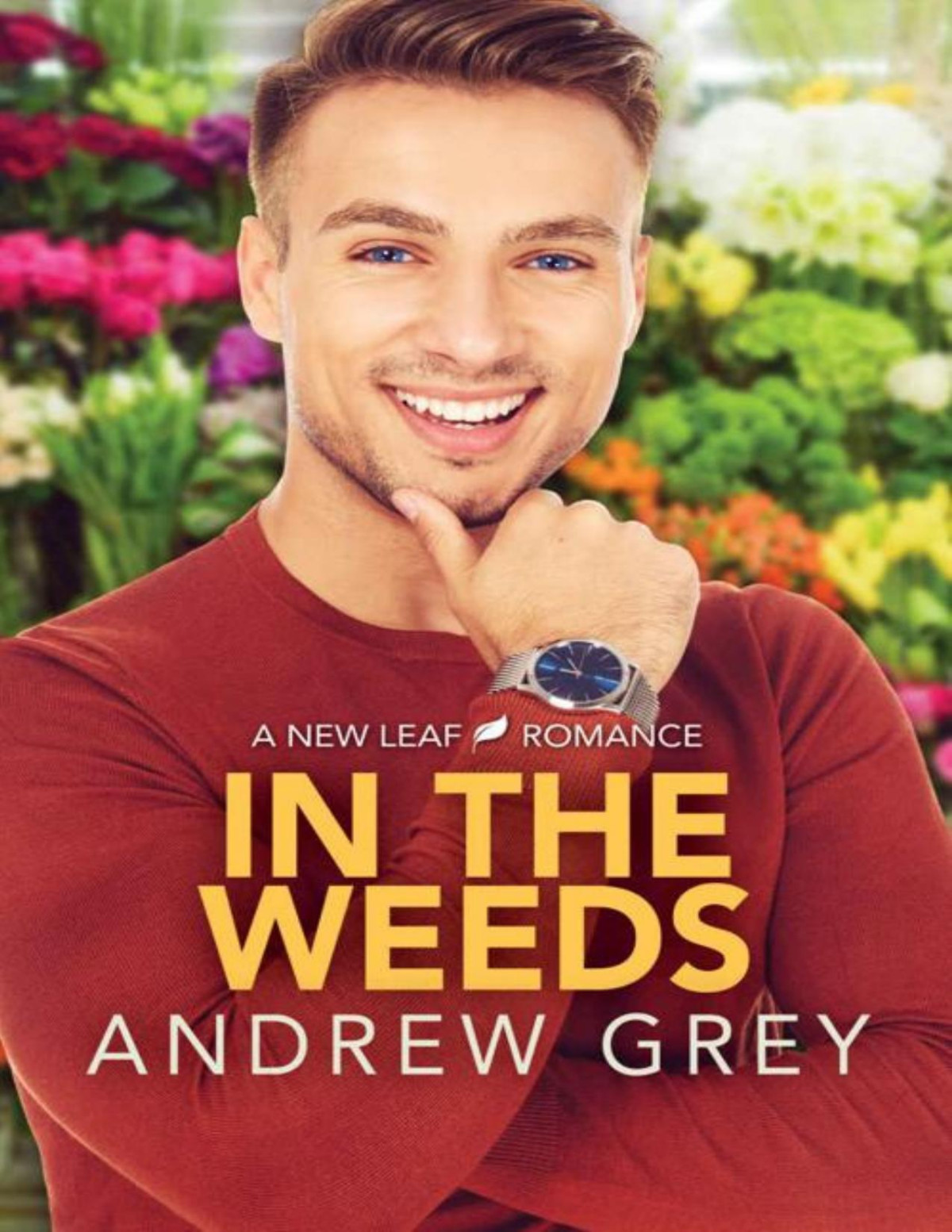 In The Weeds New Leaf Romances Andrew Grey