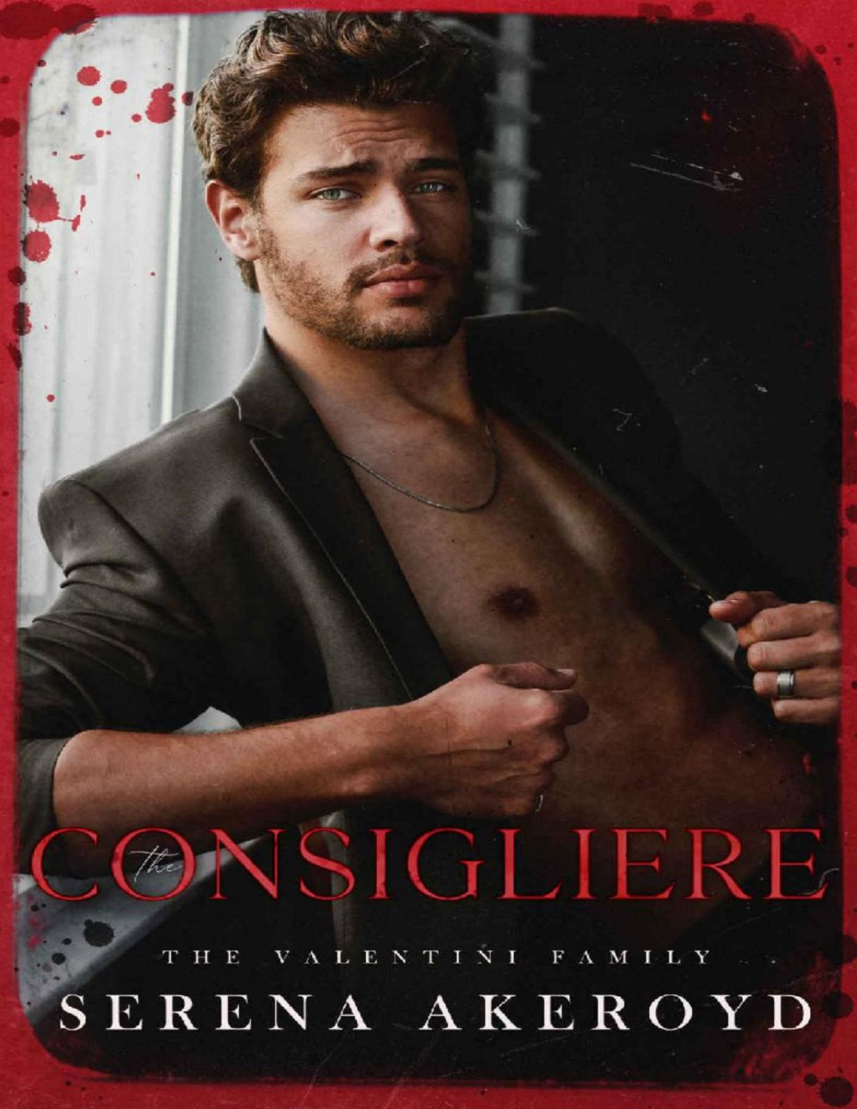 The Consigliere Part One Of The Revelation Duet The Valentini Family Book 3 Serena Akeroyd