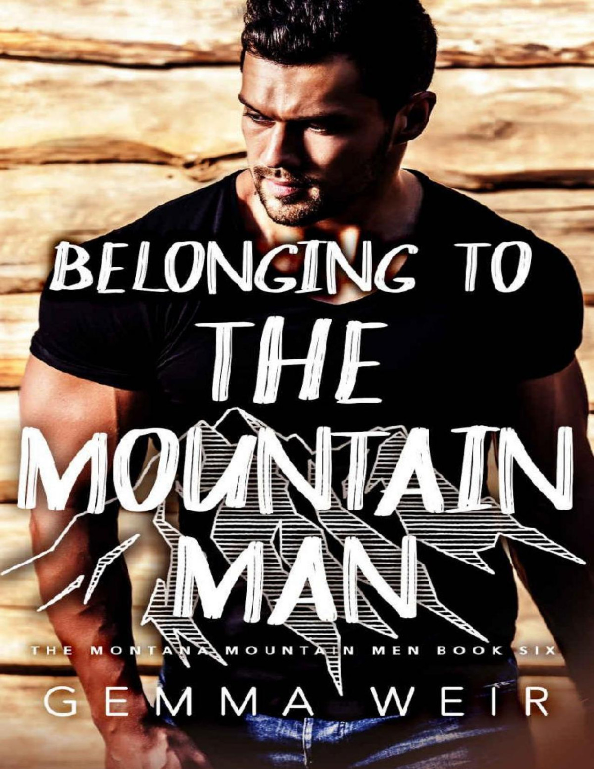 Belonging To The Mountain Man Montana Mountain Men Book 6 Gemma Weir