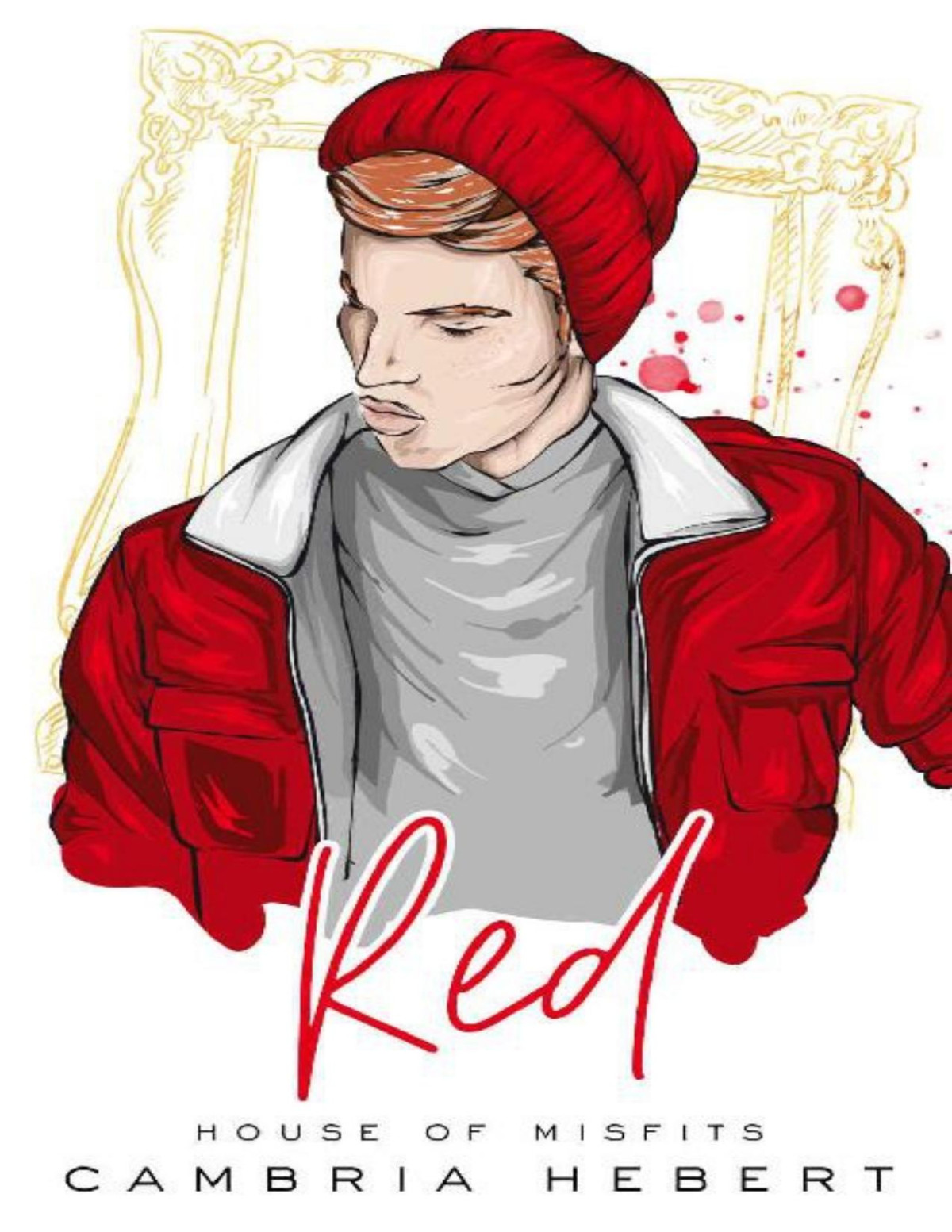 Red A Steamy Modern Mm Take On Red Riding Hood House Of Misfits Book 6 Cambria Hebert
