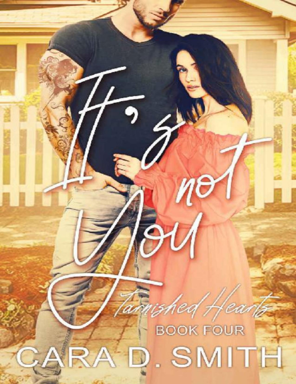 Its Not You Tarnished Hearts Book 4 Cara D Smith