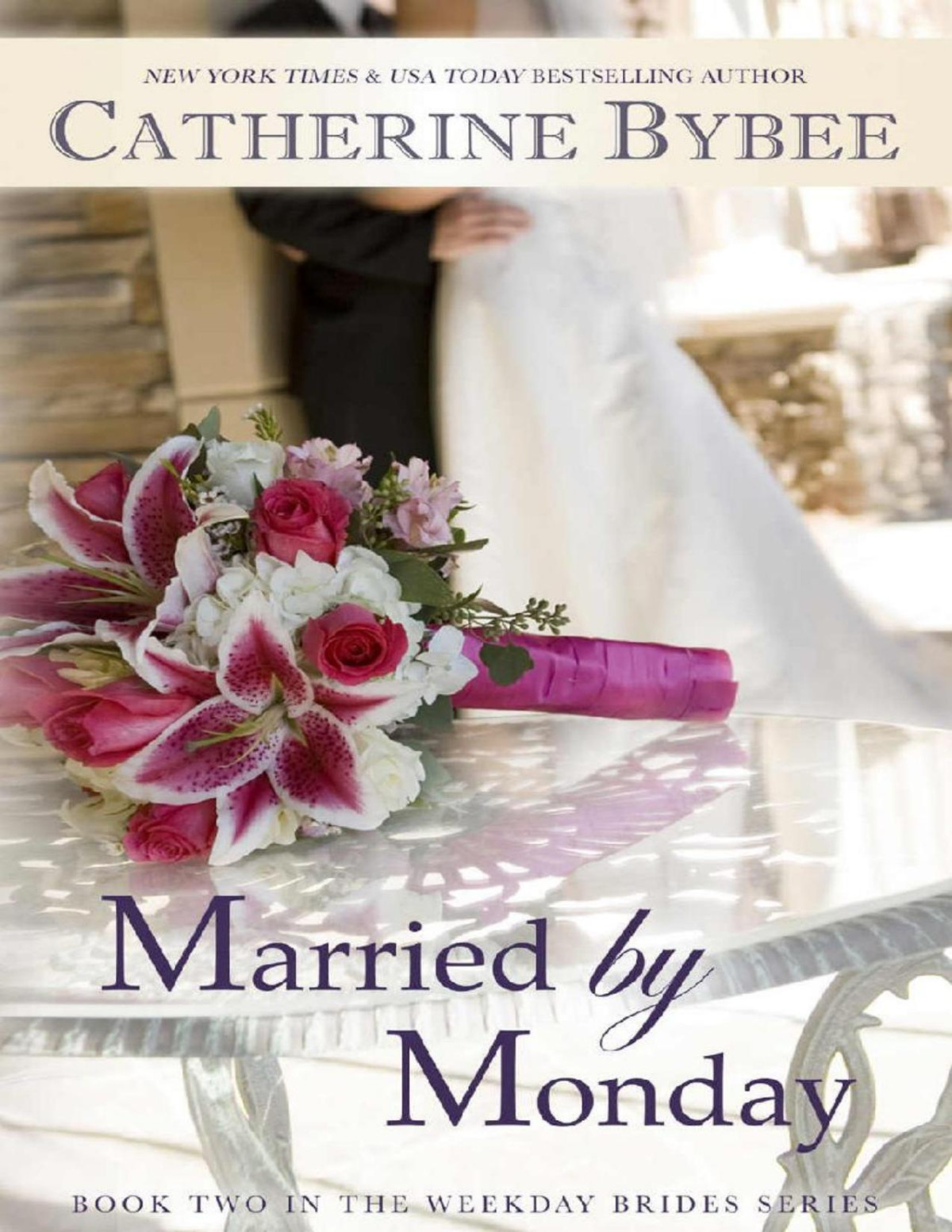 Married By Monday Weekday Brides Series Book 2 Catherine Bybee