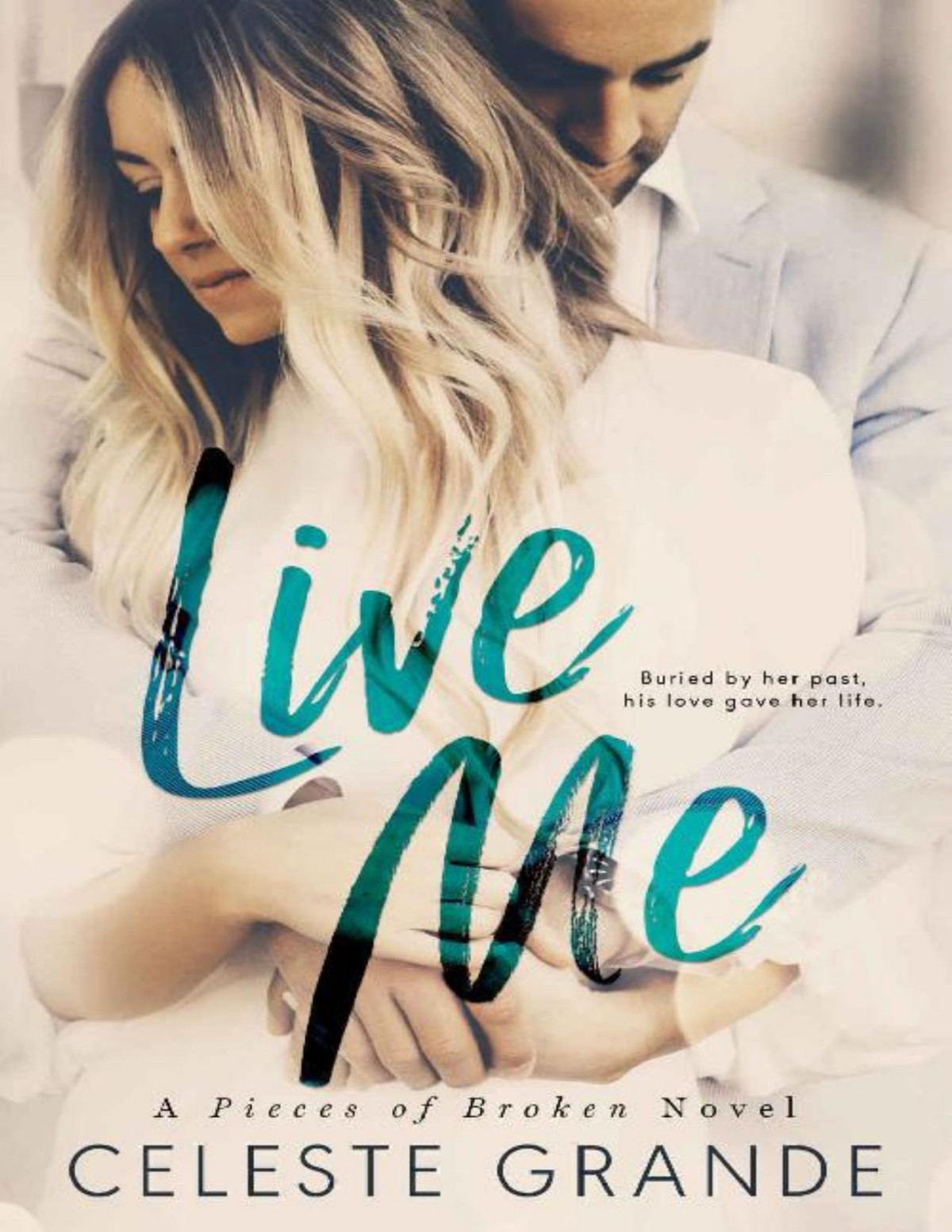 Live Me Pieces Of Broken Book 1 Celeste Grande
