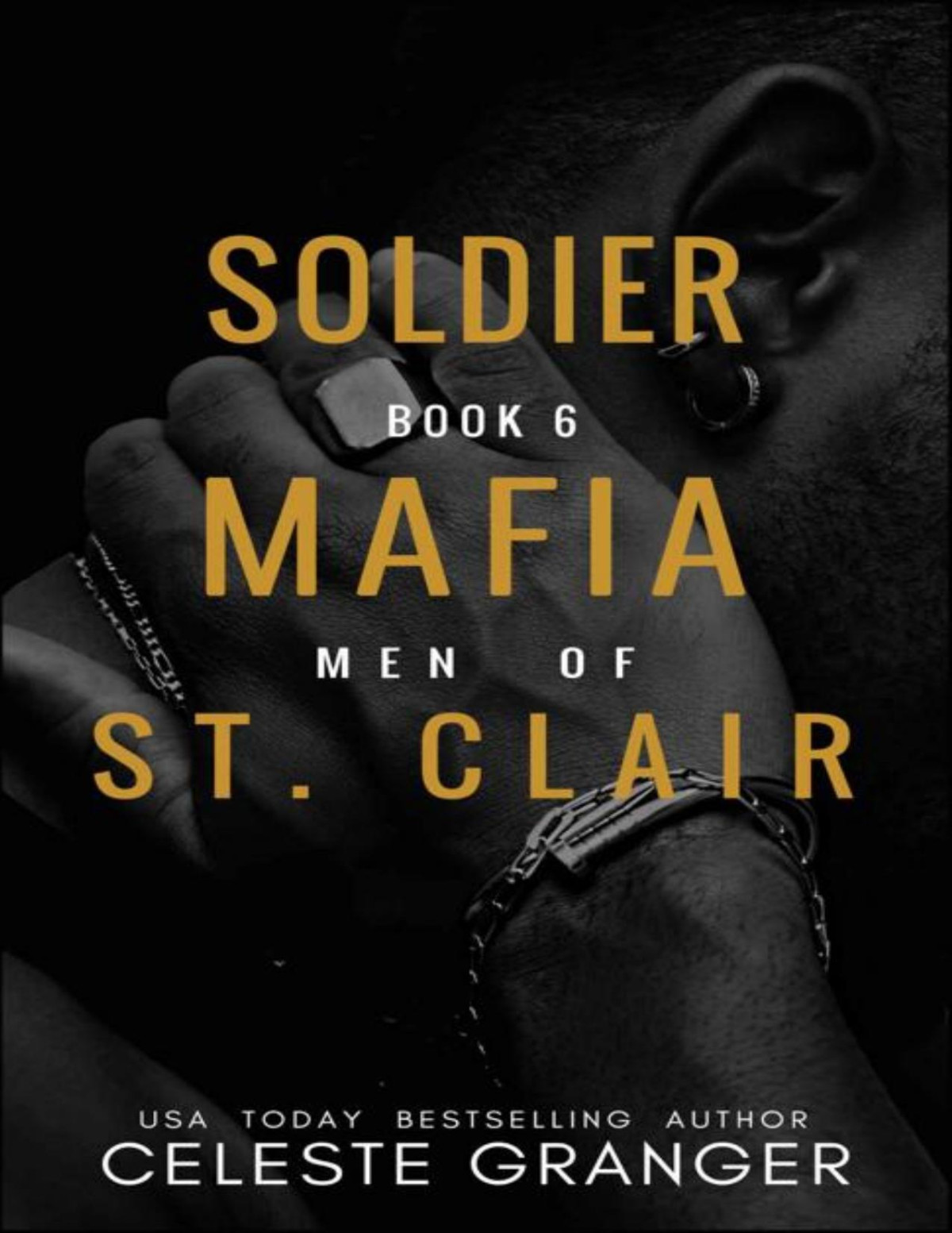 Soldier Book 6 In The Men Of Mafia St Clair Celeste Granger