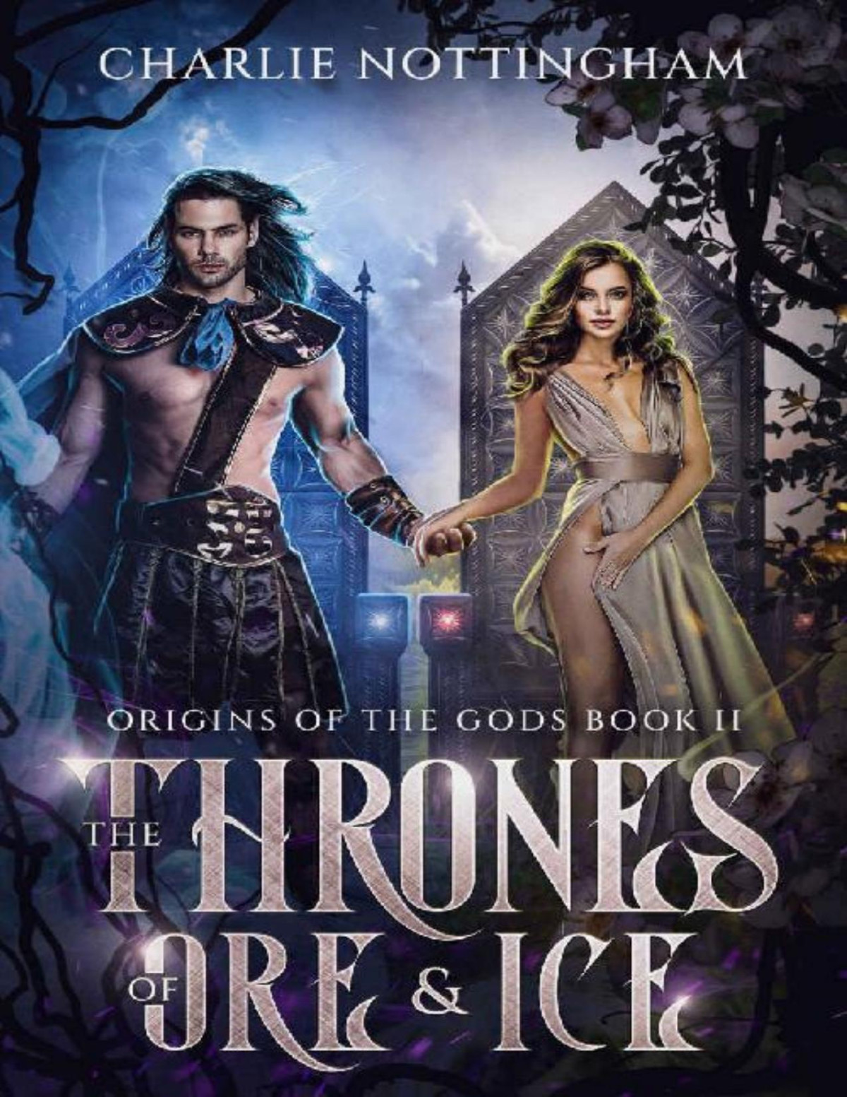 The Thrones Of Ore And Ice Origins Of The Gods Book 2 Charlie Nottingham