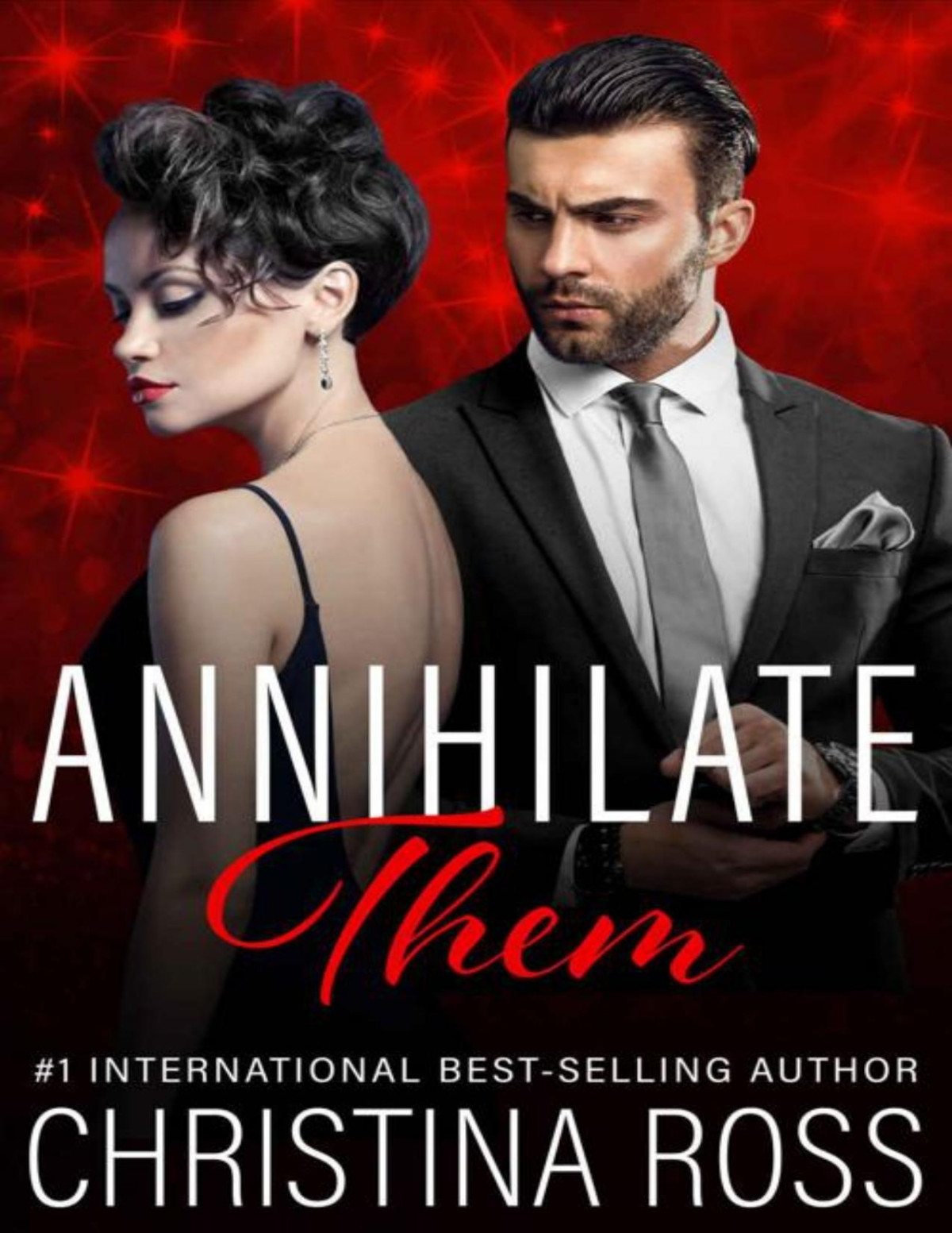 Annihilate Them A Standalone Romantic Suspense Novel In The Annihilate Me Series Christina Ross