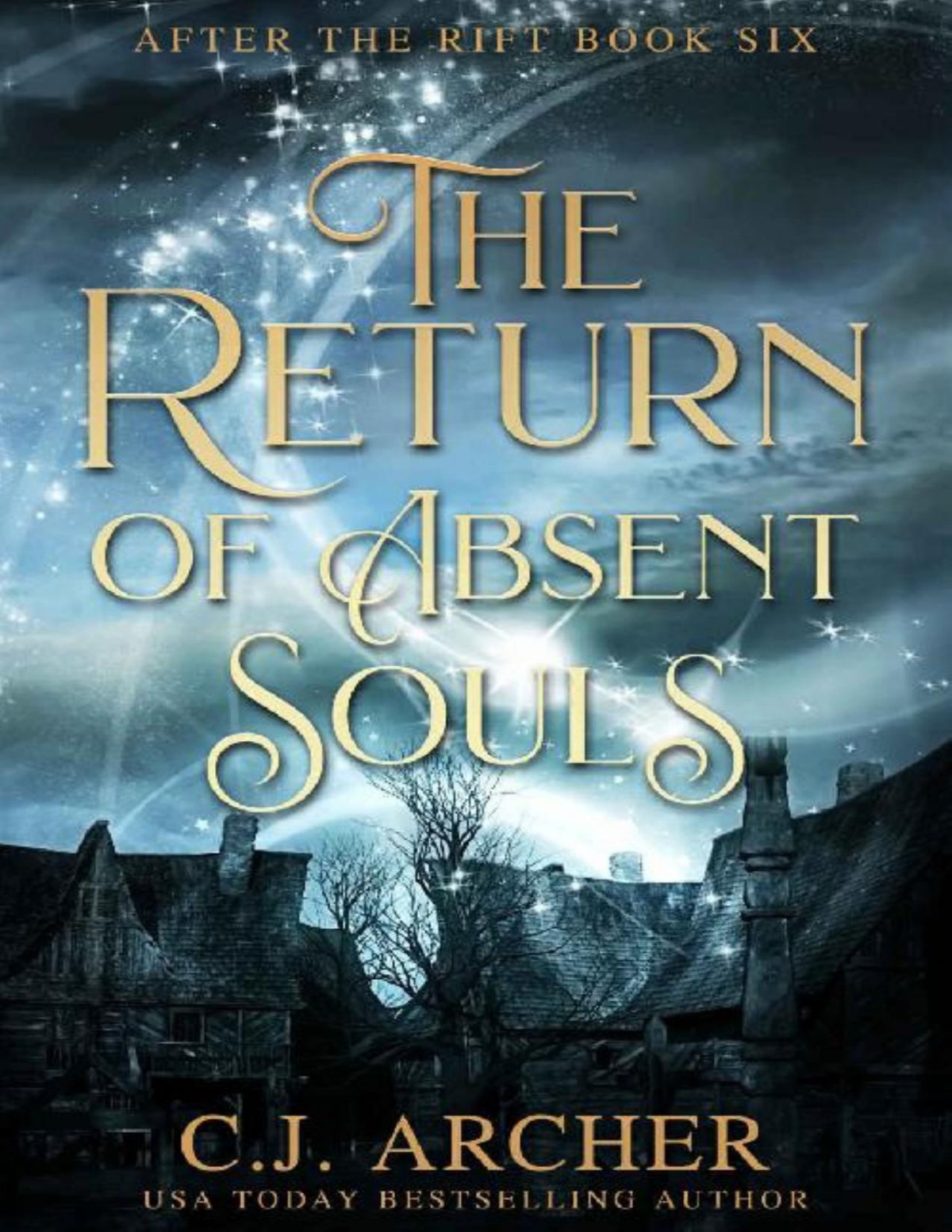 The Return Of Absent Souls After The Rift Book 6 Cj Archer