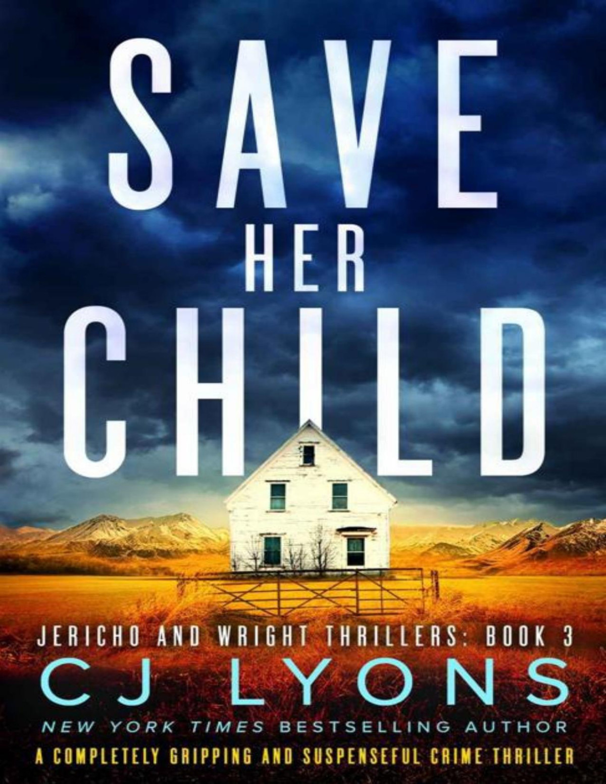 Save Her Child A Completely Gripping And Suspenseful Crime Thriller Jericho And Wright Thrillers Book 3 Cj Lyons