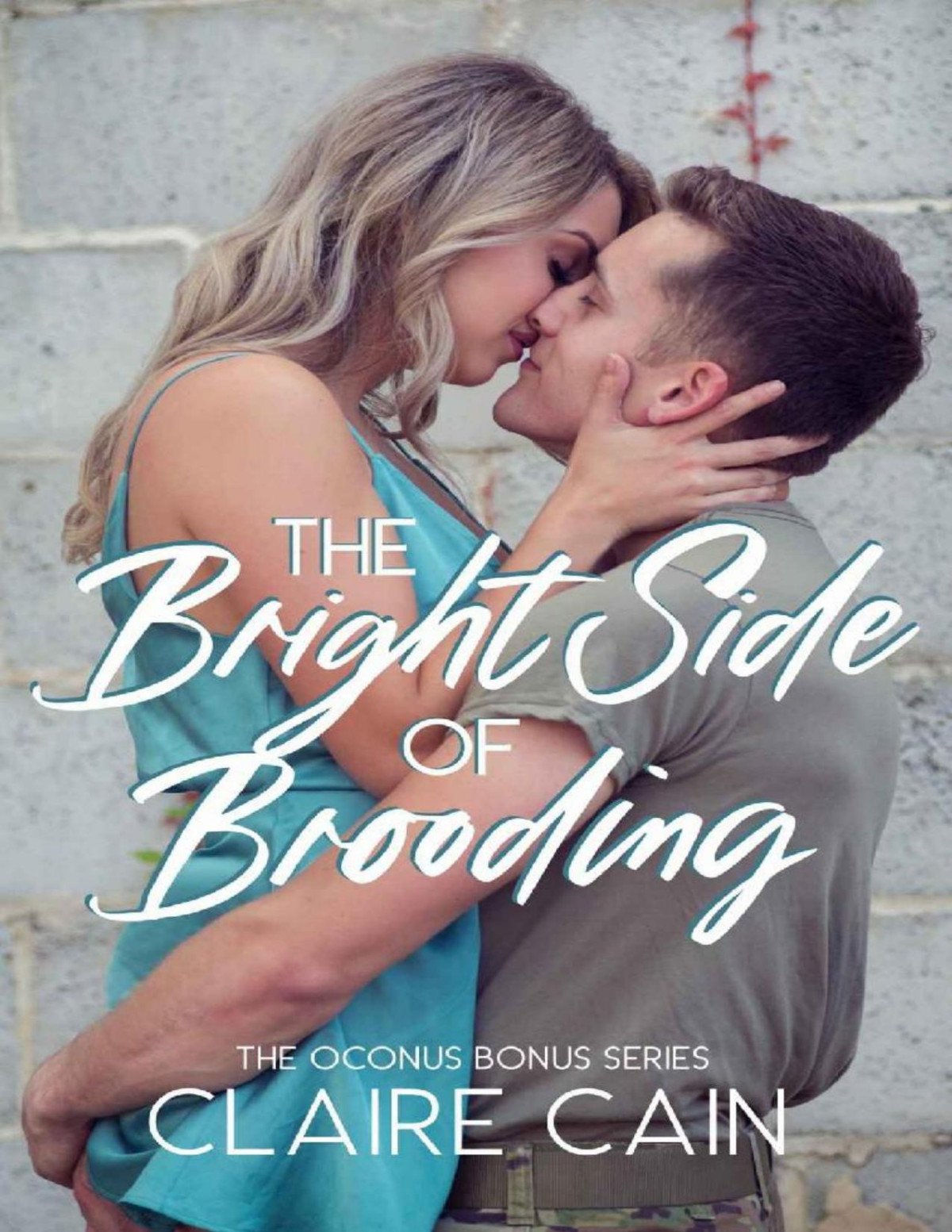 The Bright Side Of Brooding A Sweet Military Romance The Oconus Bonus Series Book 4 Claire Cain
