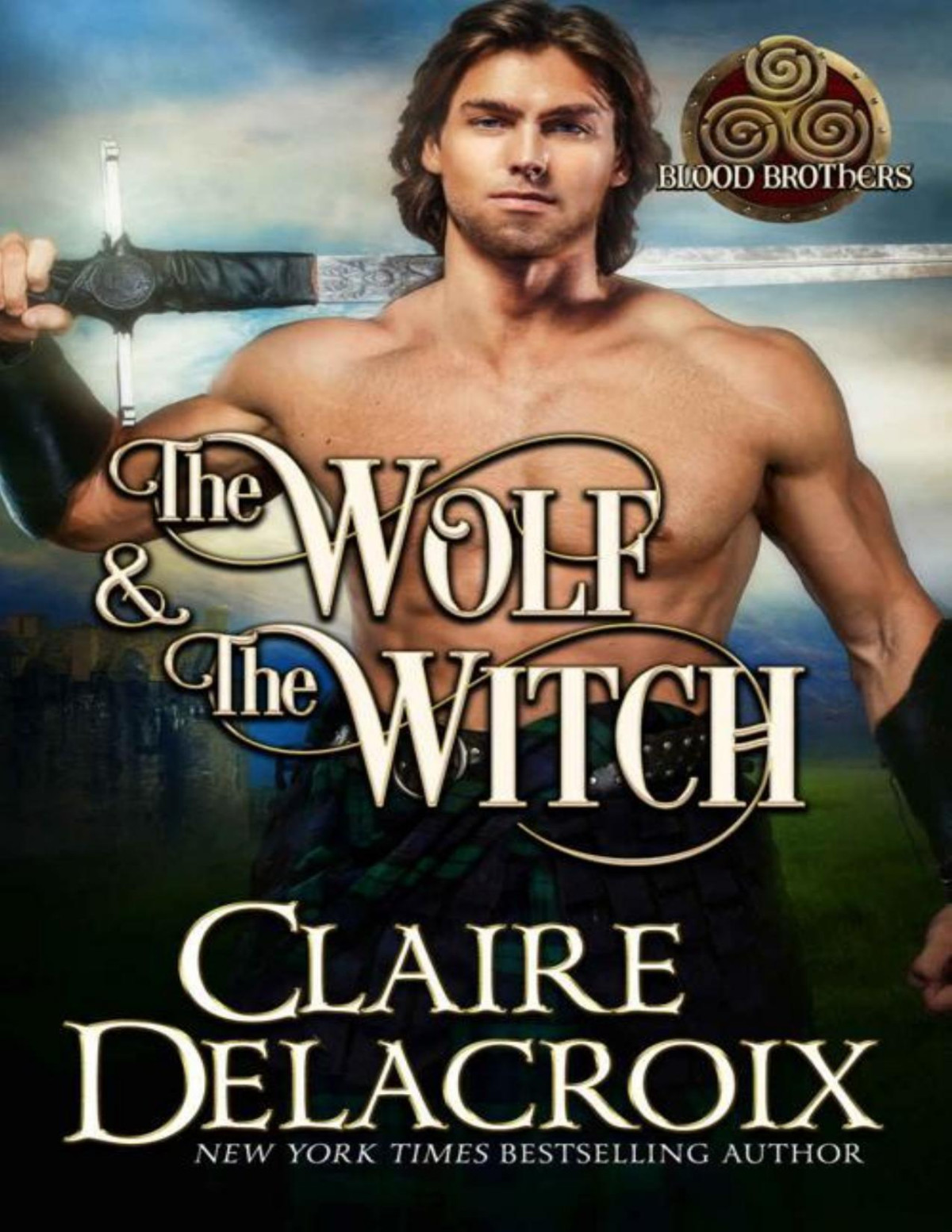 The Wolf And The Witch Blood Brothers Book 1 Claire Delacroix