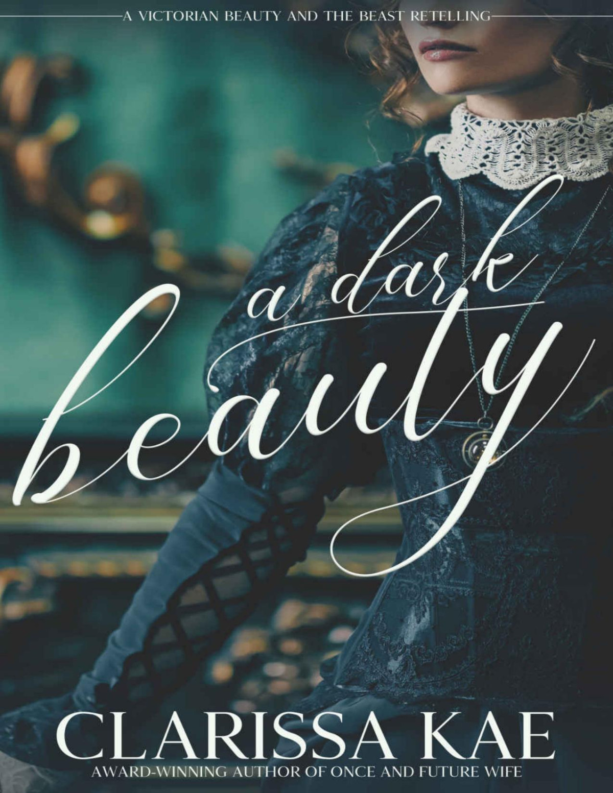 A Dark Beauty Victorian Retellings Kae Clarissa
