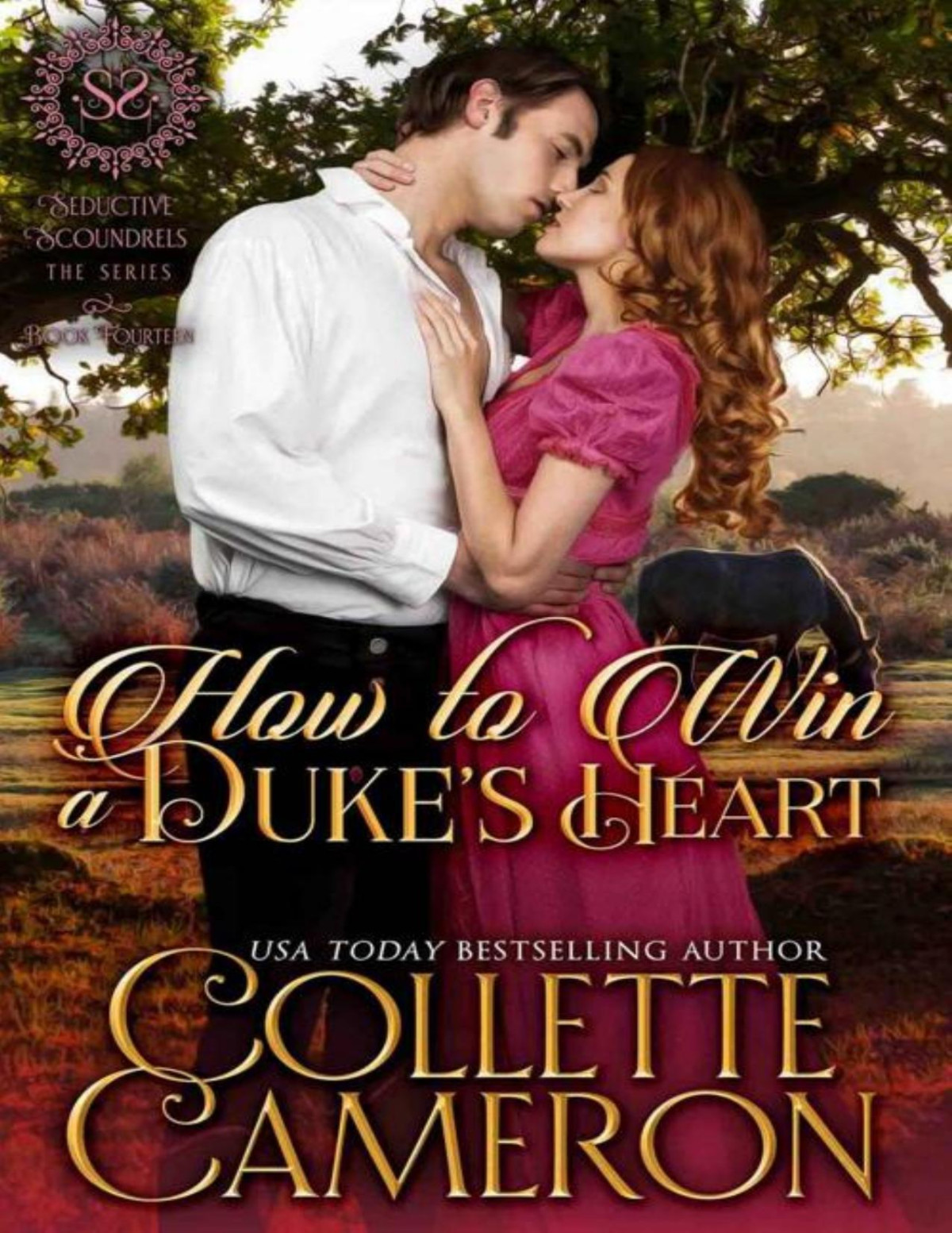 How To Win A Dukes Heart A Regency Romance Seductive Scoundrels Book 14 Collette Cameron