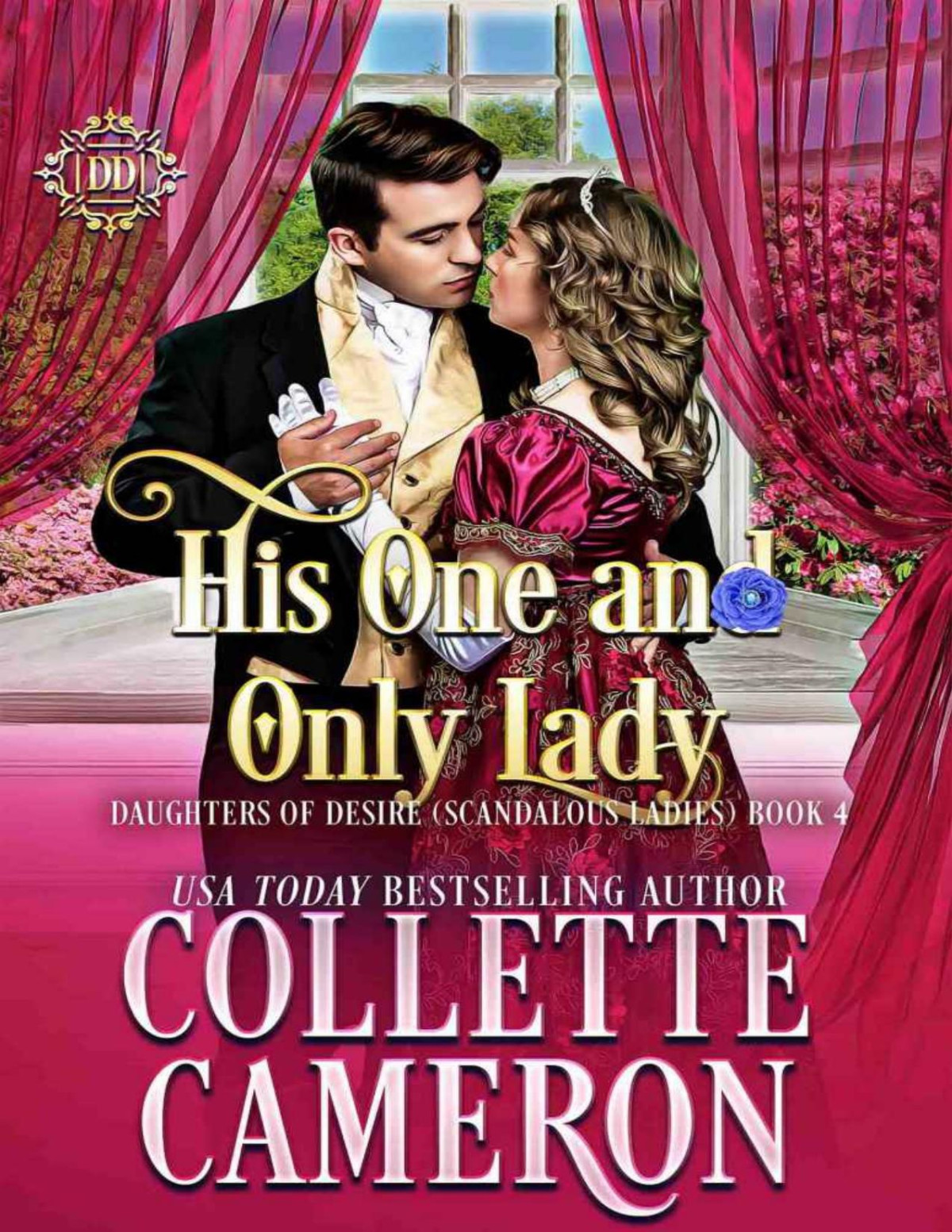 His One And Only Lady A Sweet Historical Regency Romance Daughters Of Desire Scandalous Ladies Book 4 Collette Cameron