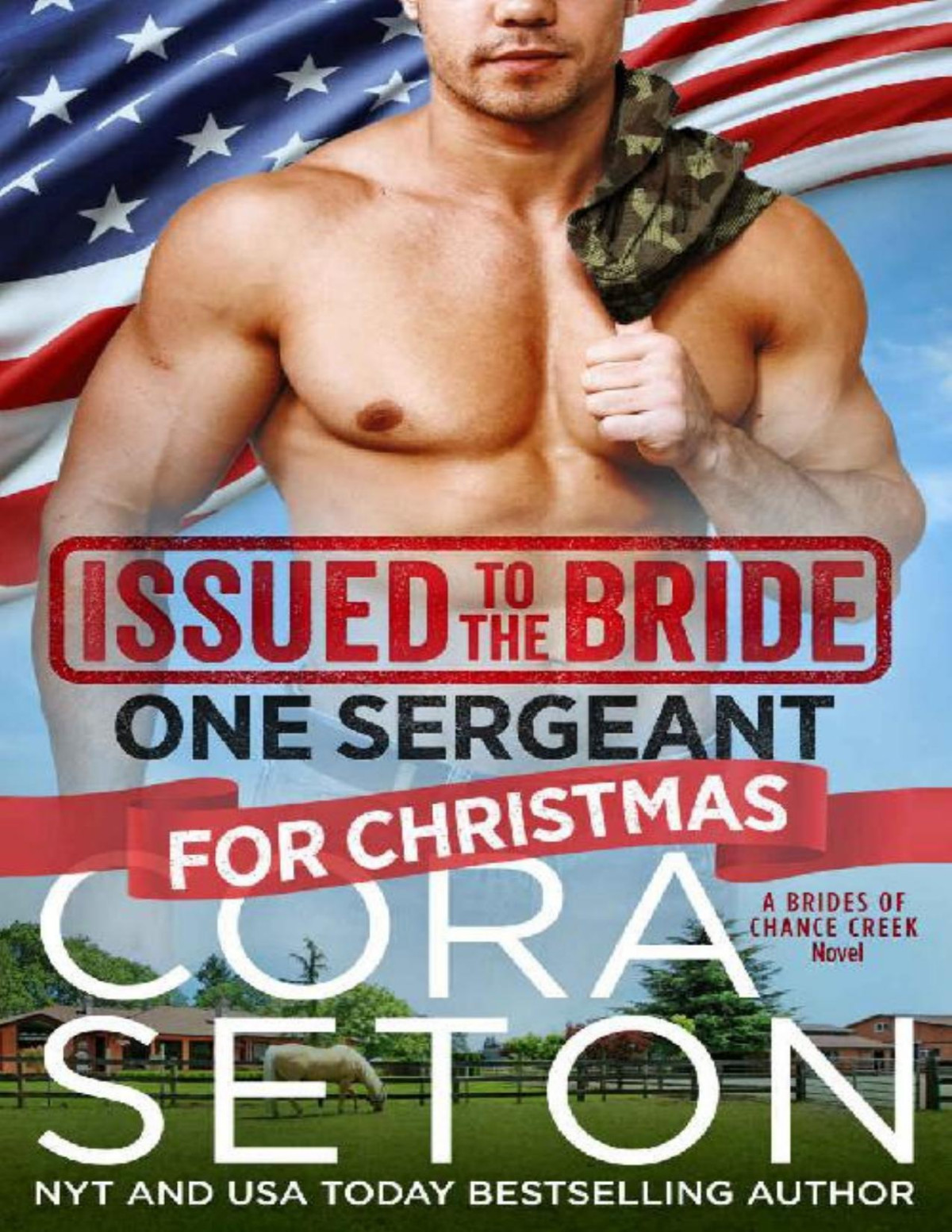 Issued To The Bride One Sergeant For Christmas Brides Of Chance Creek Book 6 Cora Seton
