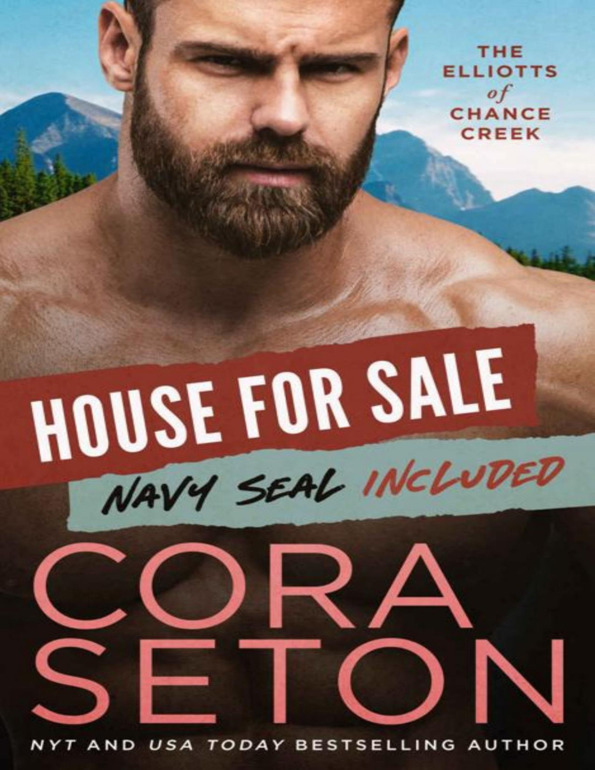 House For Sale Navy Seal Included Elliotts Of Chance Creek Book 1 Cora Seton