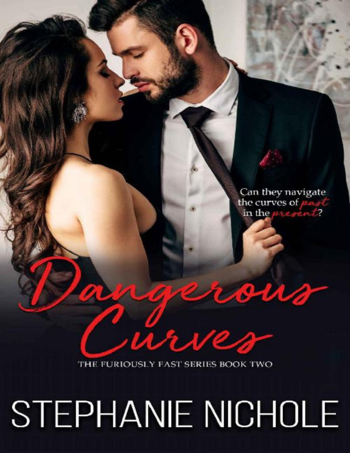 Dangerous Curves The Furiously Fast Series Book 2 Stephanie Nichole
