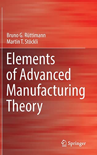 Elements Of Advanced Manufacturing Theory Bruno G Rttimann