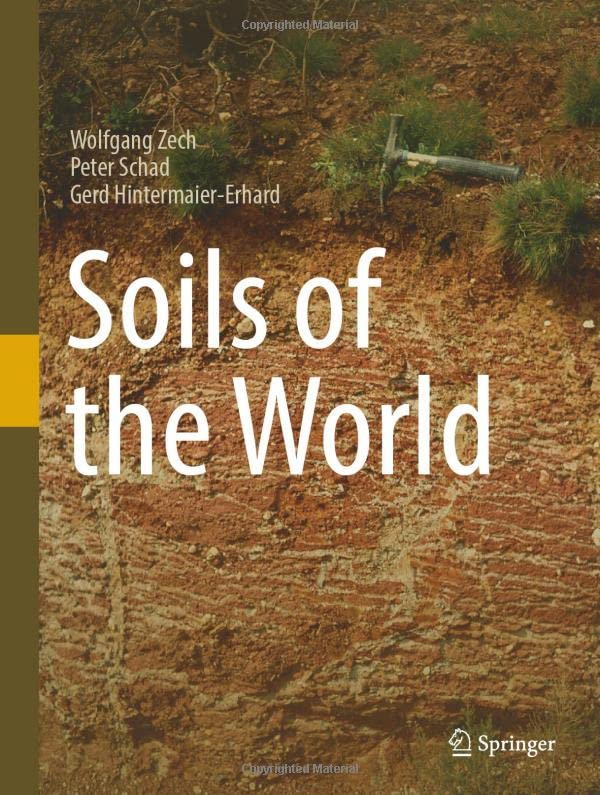 Soils Of The World Wolfgang Zech Gerd Hintermaiererhard