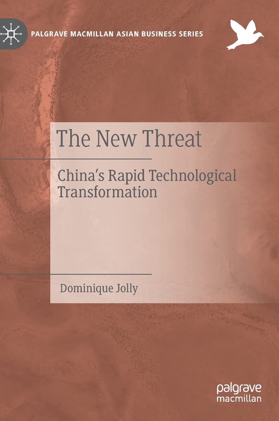 The New Threat Chinas Rapid Technological Transformation Dominique Jolly