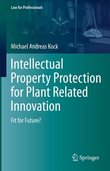 Intellectual Property Protection For Plant Related Innovation Fit For Future Michael Andreas Kock
