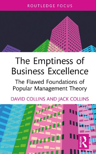 The Emptiness Of Business Excellence The Flawed Foundations Of Popular Management Theory David Collins