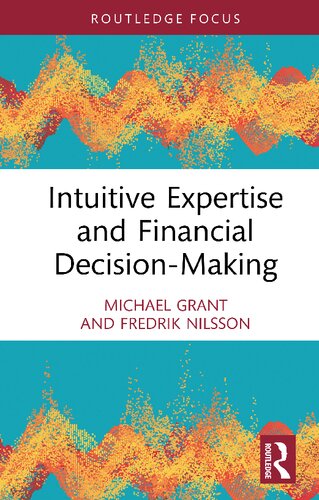 Intuitive Expertise And Financial Decisionmaking 1st Michael Grant