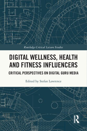 Digital Wellness Health And Fitness Influencers Critical Perspectives On Digital Guru Media Stefan Lawrence
