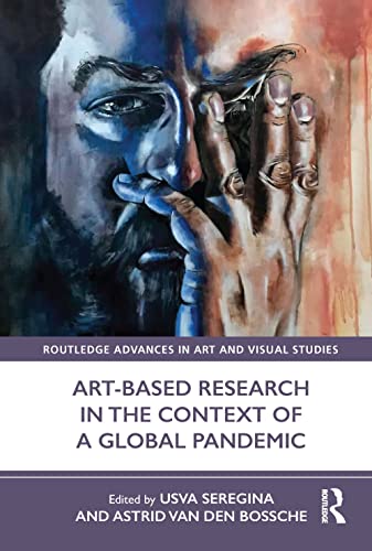 Artbased Research In The Context Of A Global Pandemic 1st Edition Usva Seregina