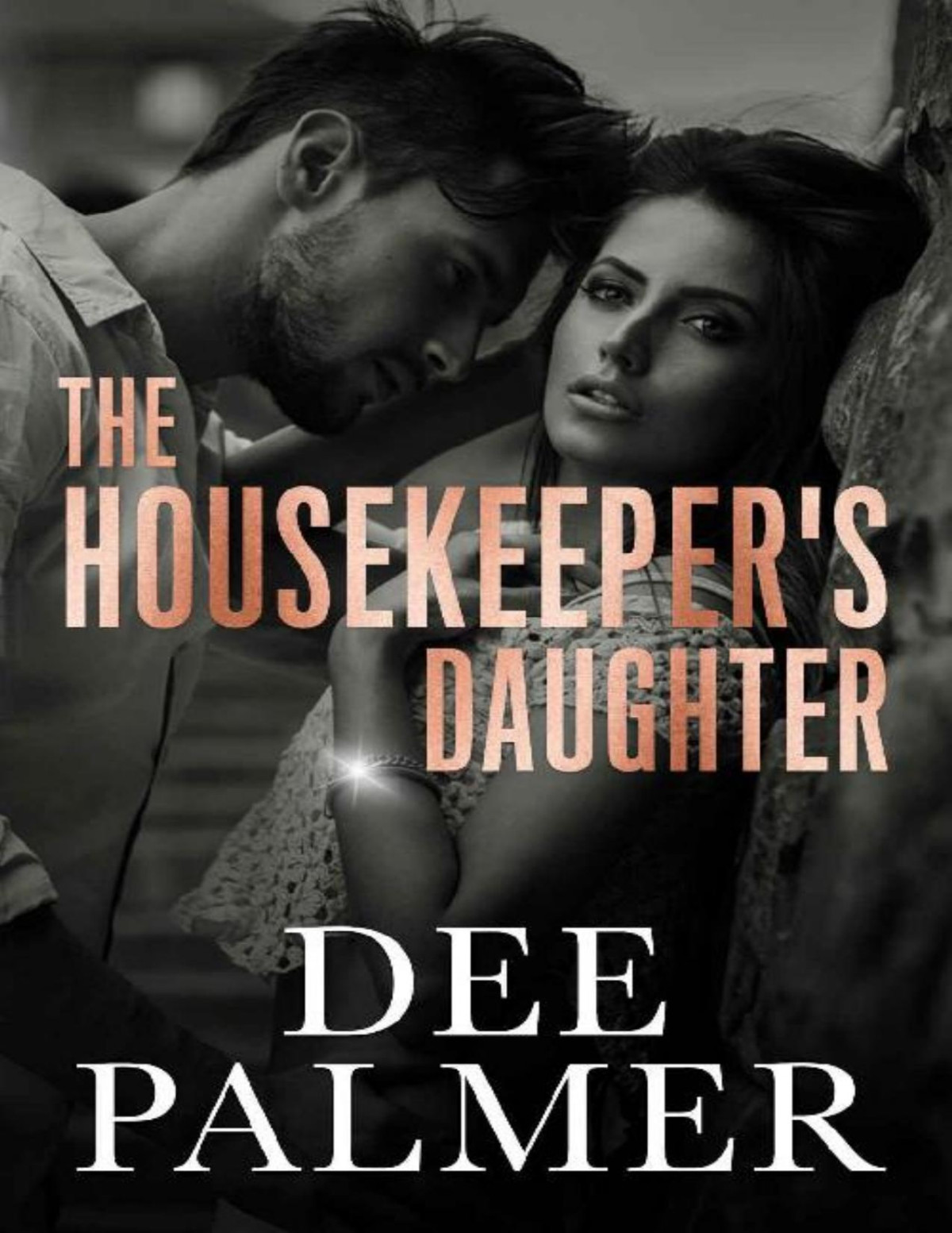 The Housekeepers Daughter A Steamy Romantic Suspense Novel Dee Palmer
