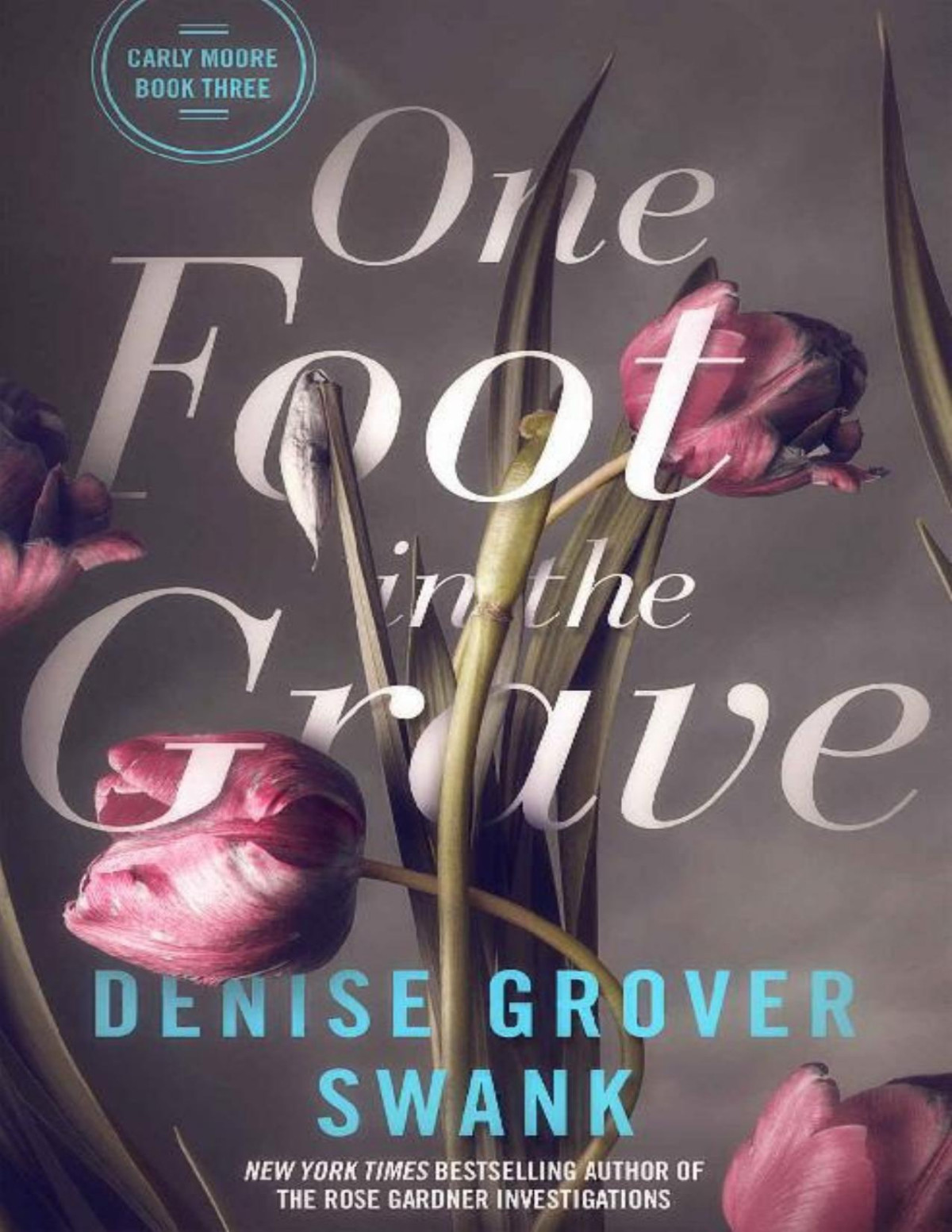 One Foot In The Grave Carly Moore 3 Denise Grover Swank