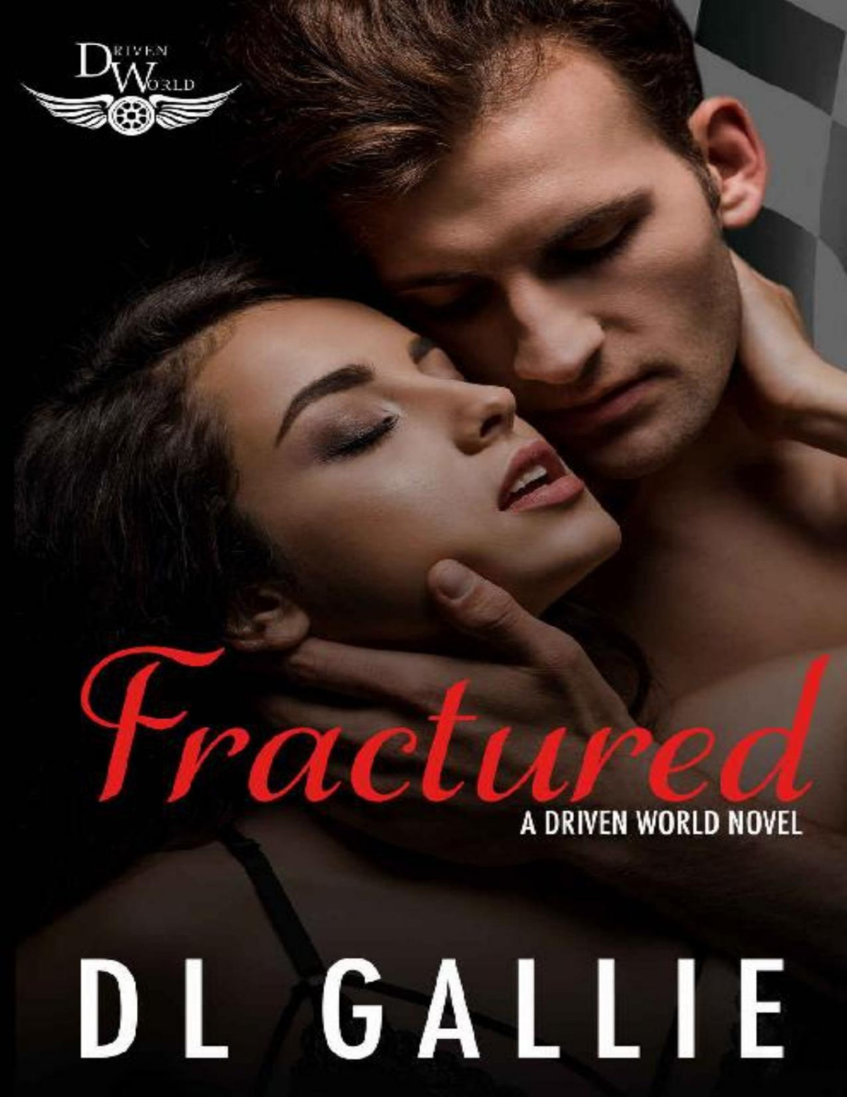 Fractured A Driven World Novel The Driven World Dl Gallie Kb Worlds