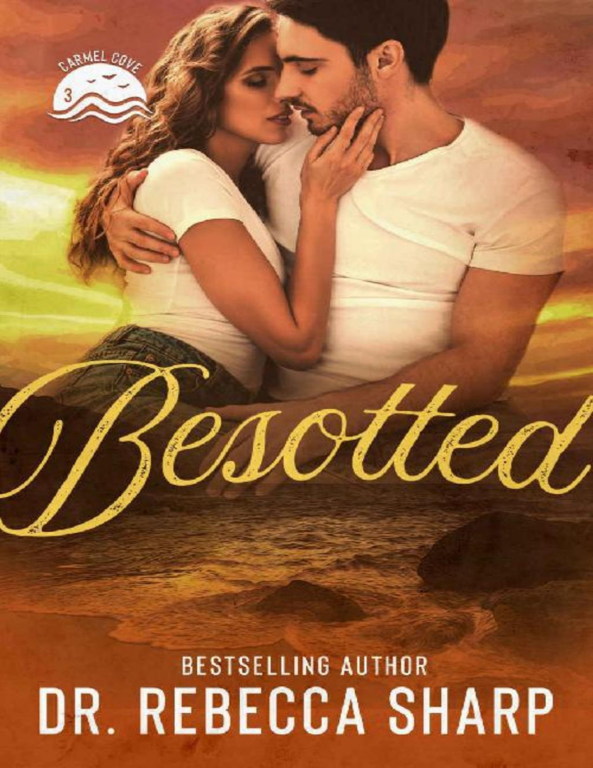 Besotted An Enemiestolovers Smalltown Romance Carmel Cove Book 3 Dr Rebecca Sharp