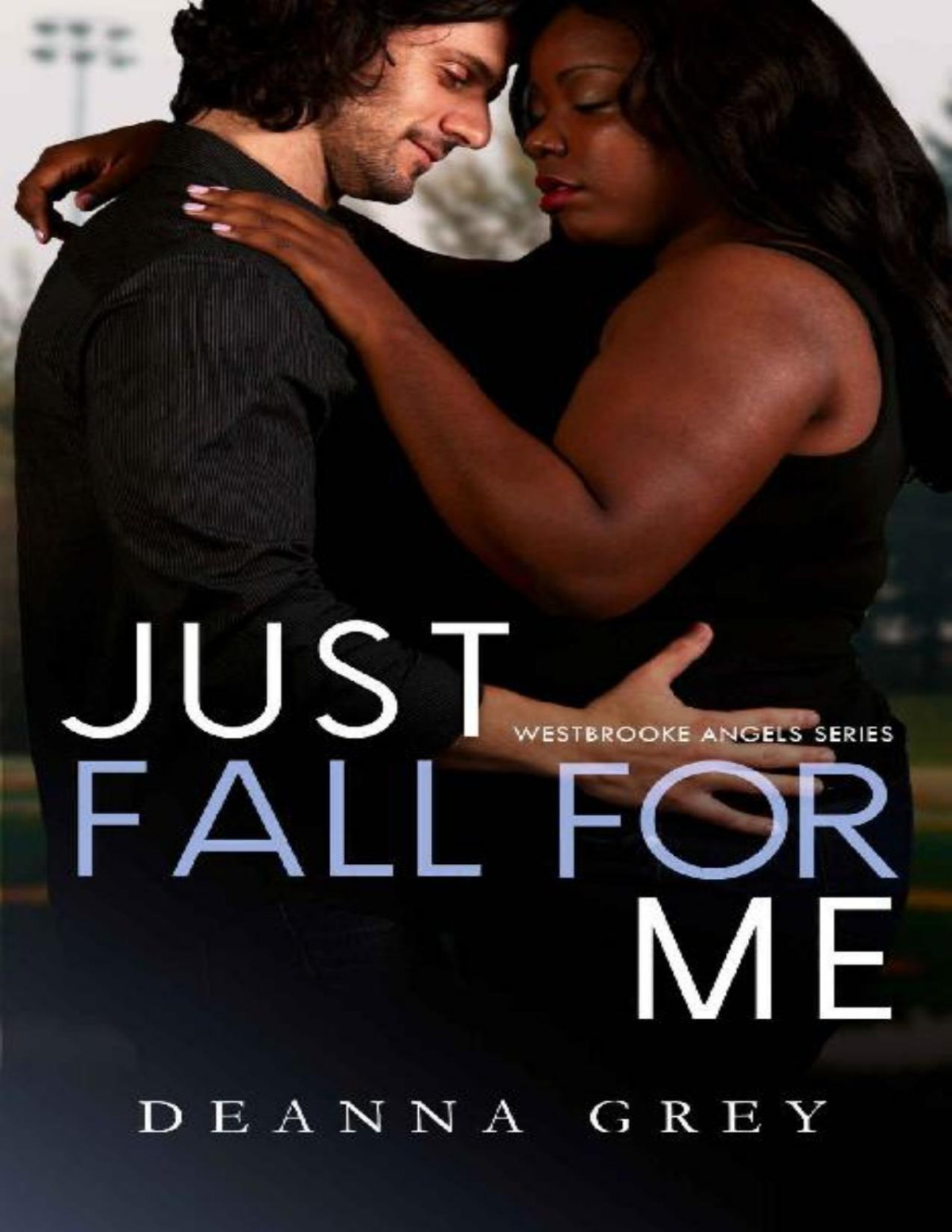 Just Fall For Me Bwwm College Sports Romance Westbrooke Angels Book 2 Deanna Grey