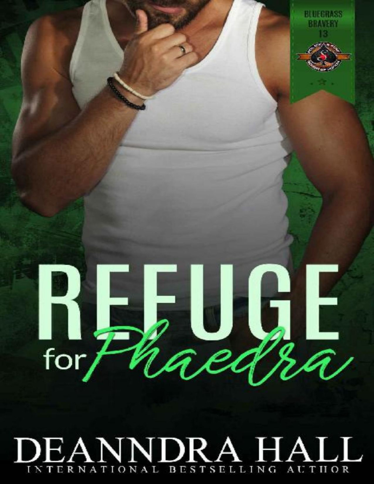 Refuge For Phaedra Police And Fire Operation Alpha Bluegrass Bravery Book 13 Deanndra Hall