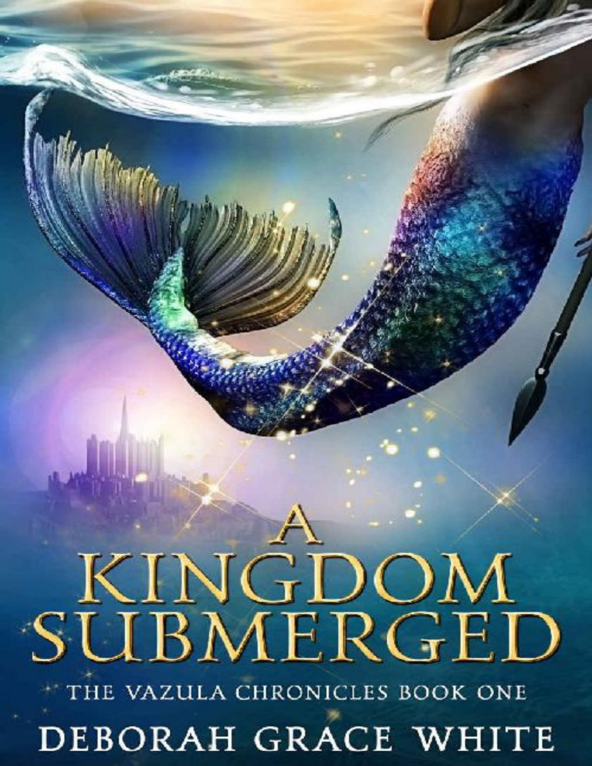 A Kingdom Submerged The Vazula Chronicles Book 1 Deborah Grace White