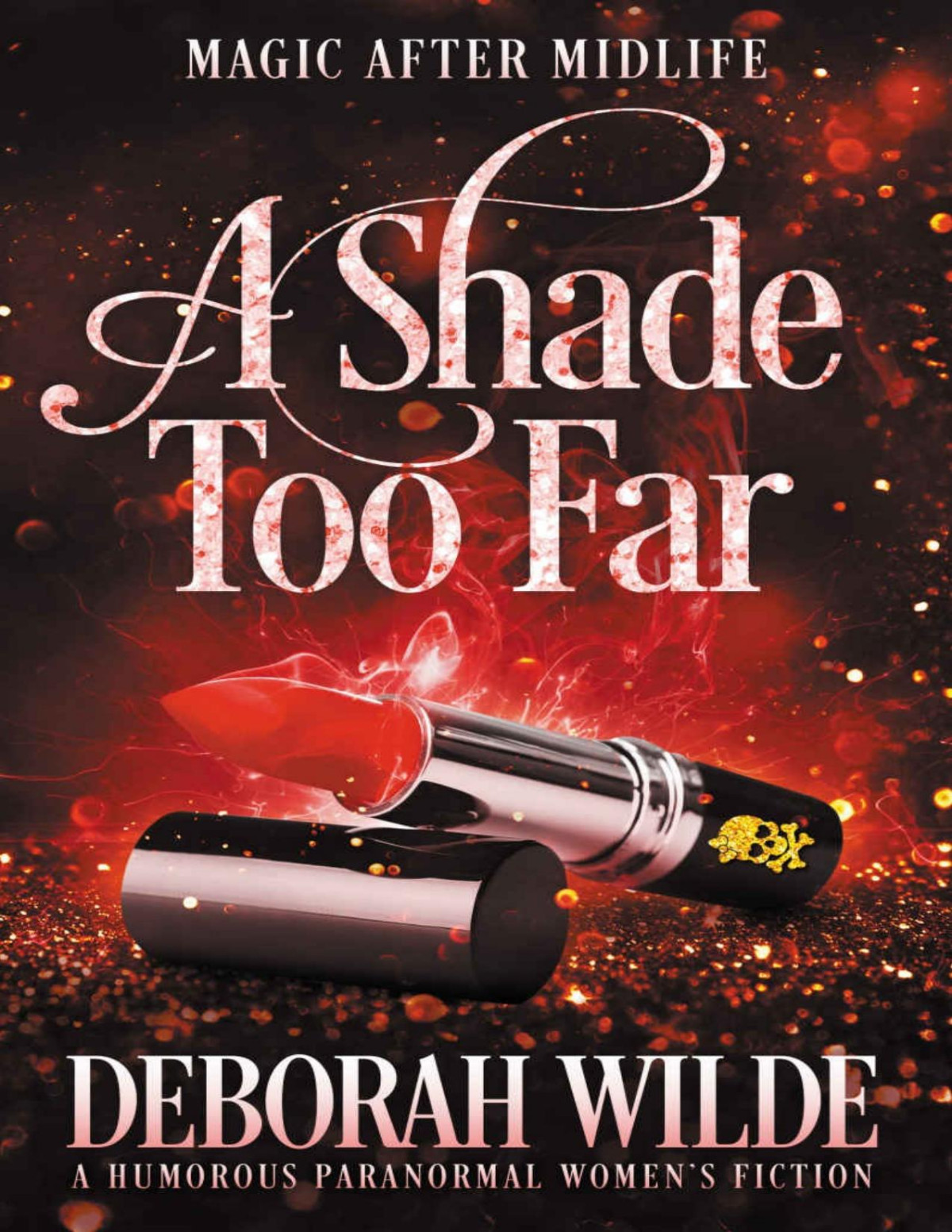 A Shade Too Far A Humorous Paranormal Womens Fiction Wilde
