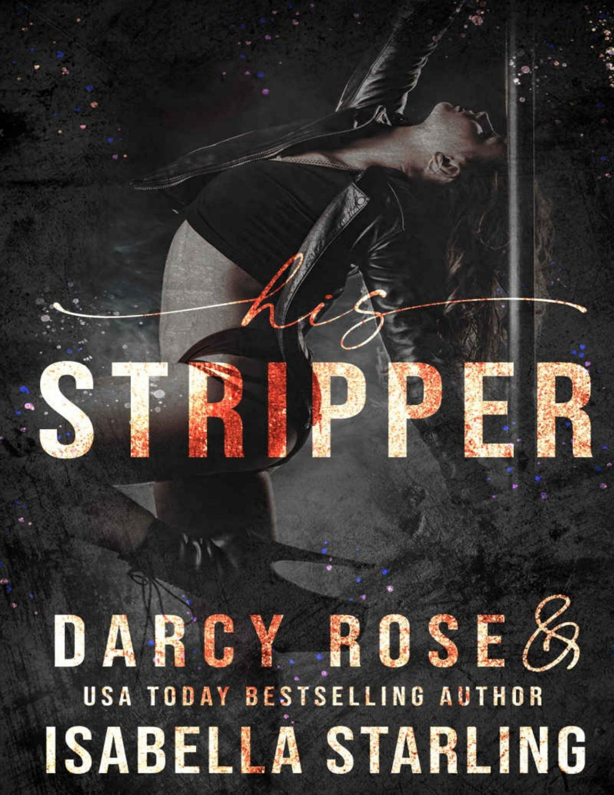 His Stripper Rose Darcy Starling Isabella