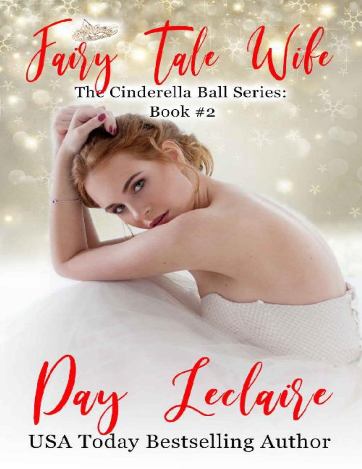 Fairy Tale Wife The Cinderella Ball Series Book 2 The Cinderella Ball Series Day Leclaire
