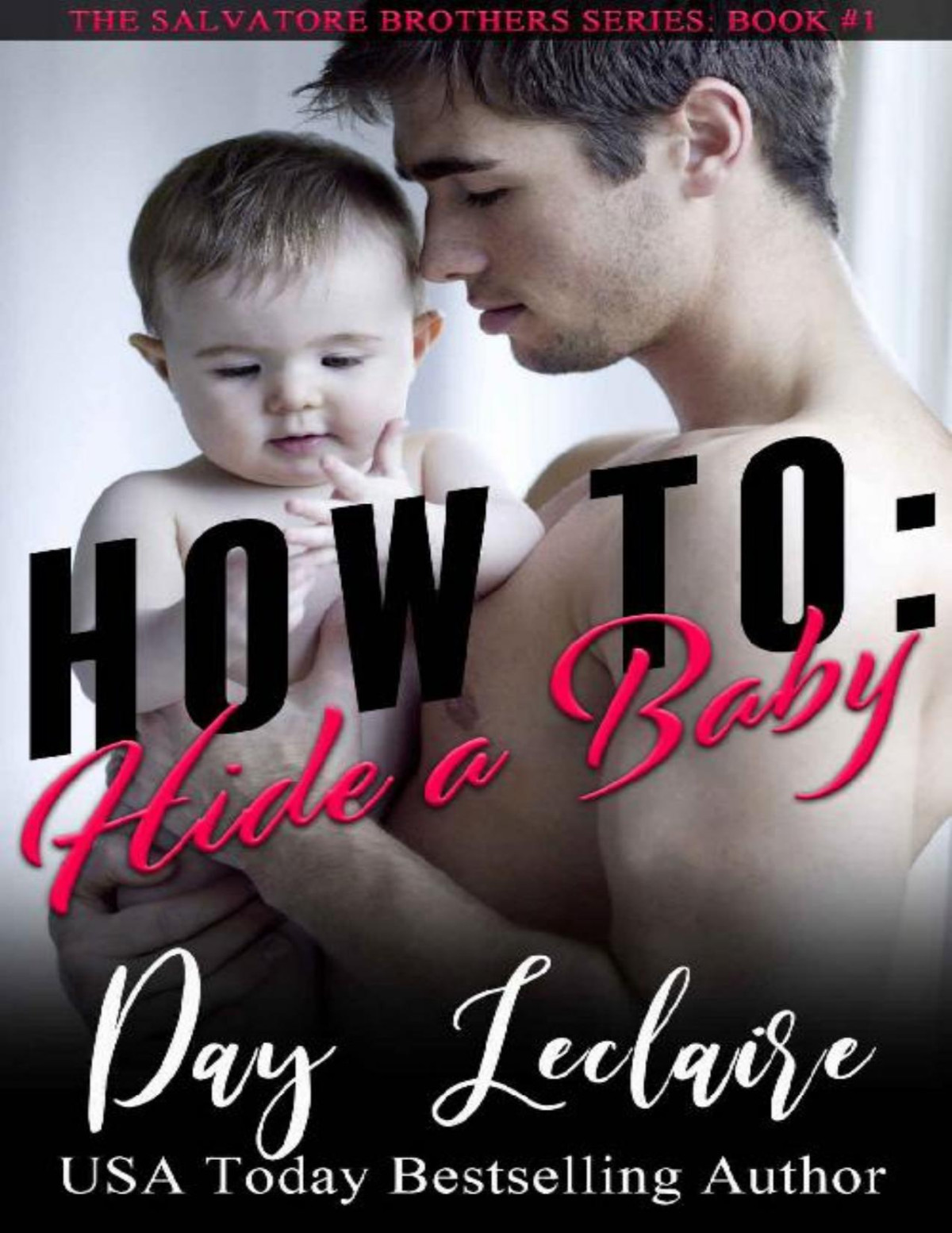 How To Hide A Baby The Salvatore Brothers Book 1 The Salvatore Brothers 1 Luc Day Leclaire