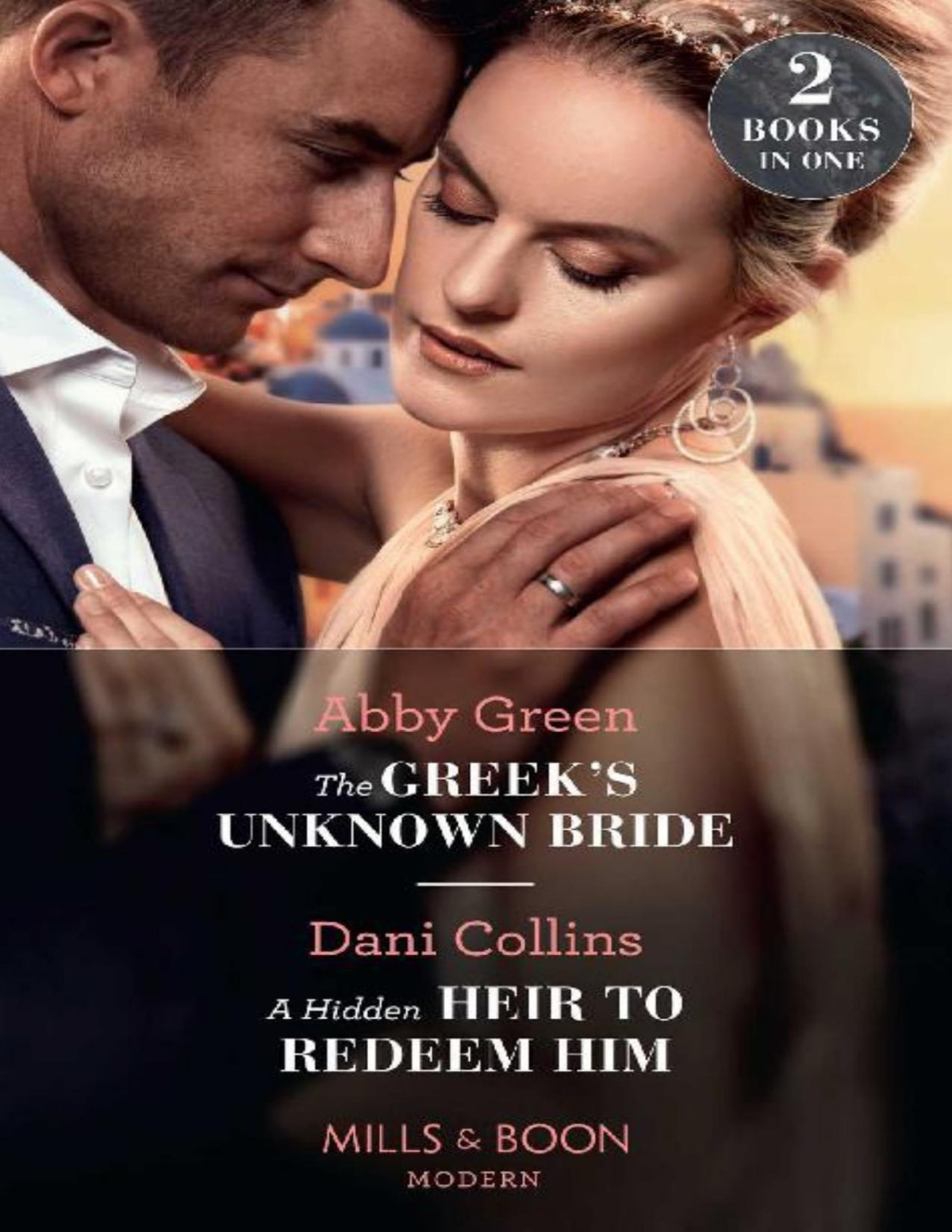 The Greeks Unknown Bridea Hidden Heir To Redeem Him Abby Green Dani Collins