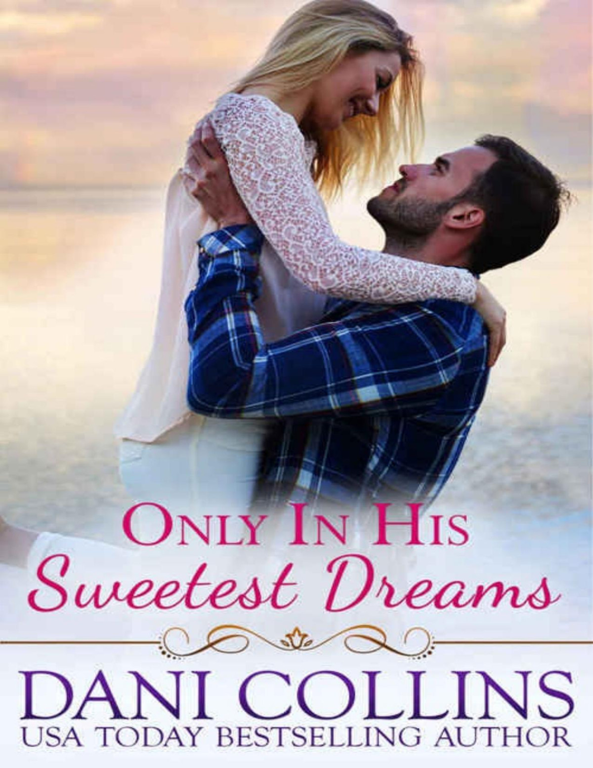 Only In His Sweetest Dreams Secret Dreams Book 2 Dani Collins