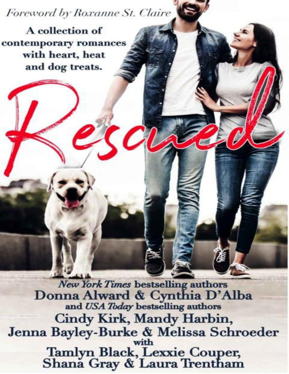 Rescued A Collection Of Contemporary Romances With Heart Heat And Dog Treats Cynthia Dalba Donna Alward Jenna Bayleyburke Mandy Harbin Melissa Schroeder Lexxie Couper Shana Gray Laura Trentham Tamlyn Black Cindy Kirk