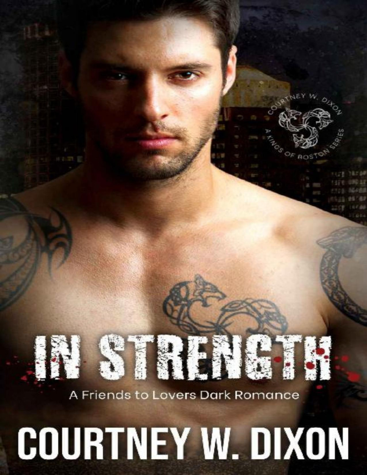 In Strength Kings Of Boston 3 1st Edition Courtney W Dixon