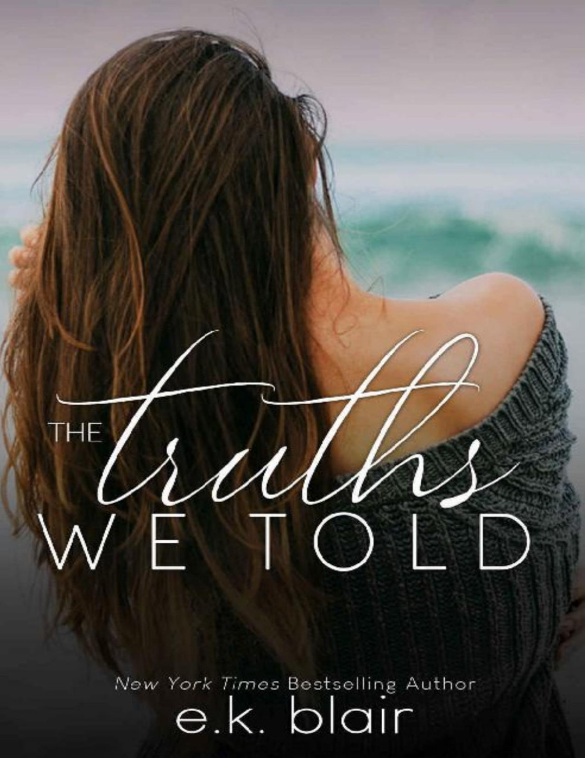 The Truths We Told Secrets And Truths Duet Book 2 Ek Blair